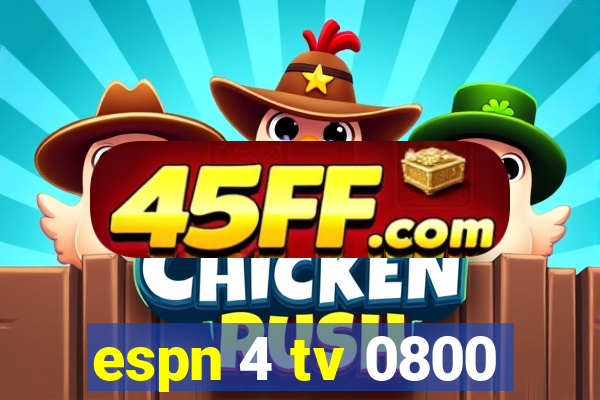 espn 4 tv 0800